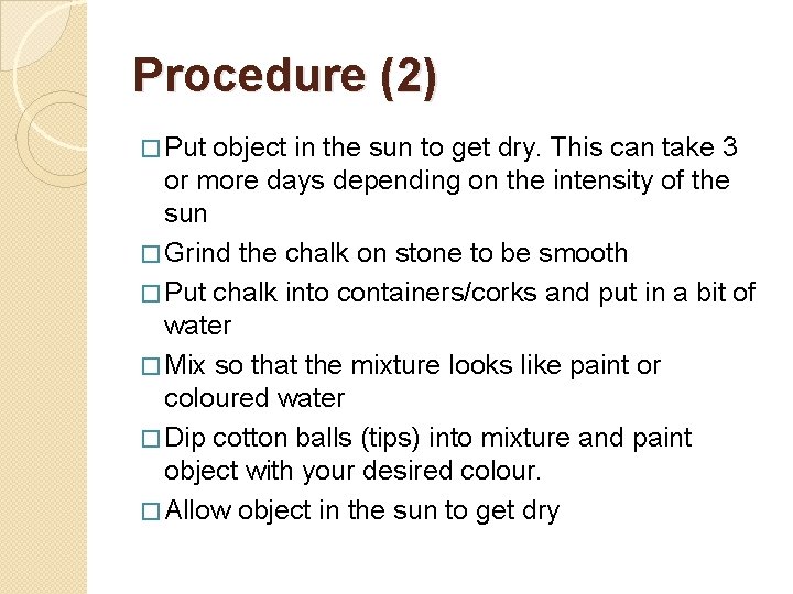 Procedure (2) � Put object in the sun to get dry. This can take Procedure (2) � Put object in the sun to get dry. This can take