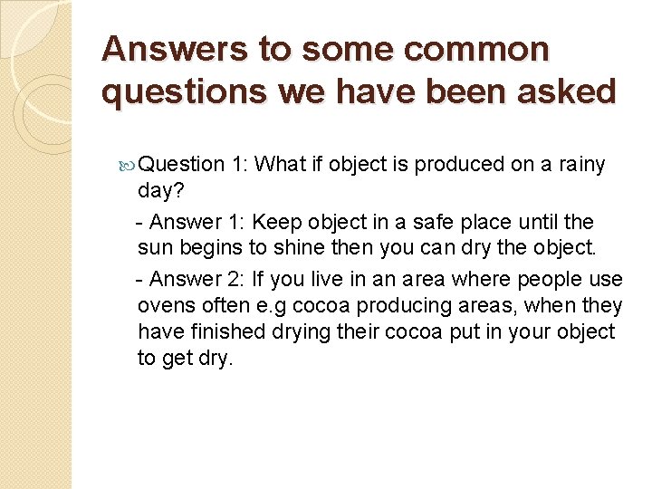 Answers to some common questions we have been asked Question 1: What if object Answers to some common questions we have been asked Question 1: What if object