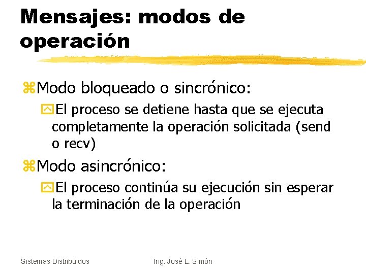 Mensajes: modos de operación z. Modo bloqueado o sincrónico: y. El proceso se detiene