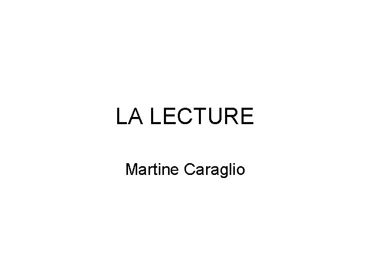 LA LECTURE Martine Caraglio LA LECTURE Martine Caraglio
