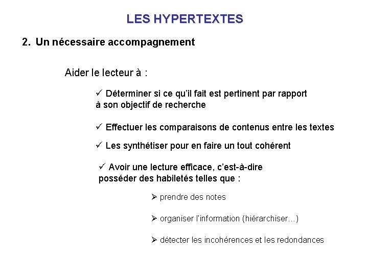 LES HYPERTEXTES 2. Un nécessaire accompagnement Aider le lecteur à : ü Déterminer si LES HYPERTEXTES 2. Un nécessaire accompagnement Aider le lecteur à : ü Déterminer si