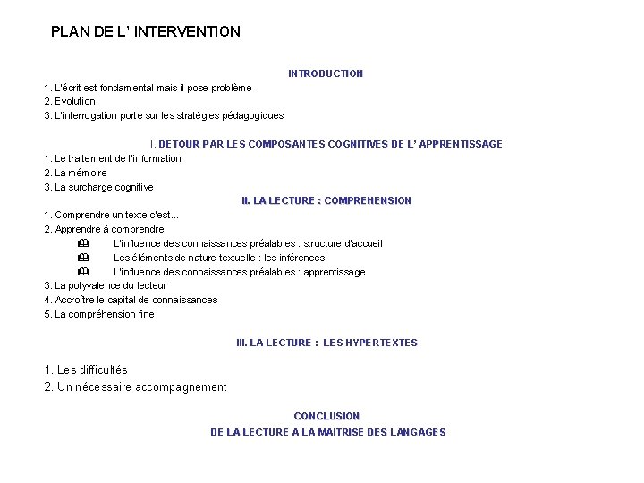 PLAN DE L’ INTERVENTION INTRODUCTION 1. L’écrit est fondamental mais il pose problème 2. PLAN DE L’ INTERVENTION INTRODUCTION 1. L’écrit est fondamental mais il pose problème 2.