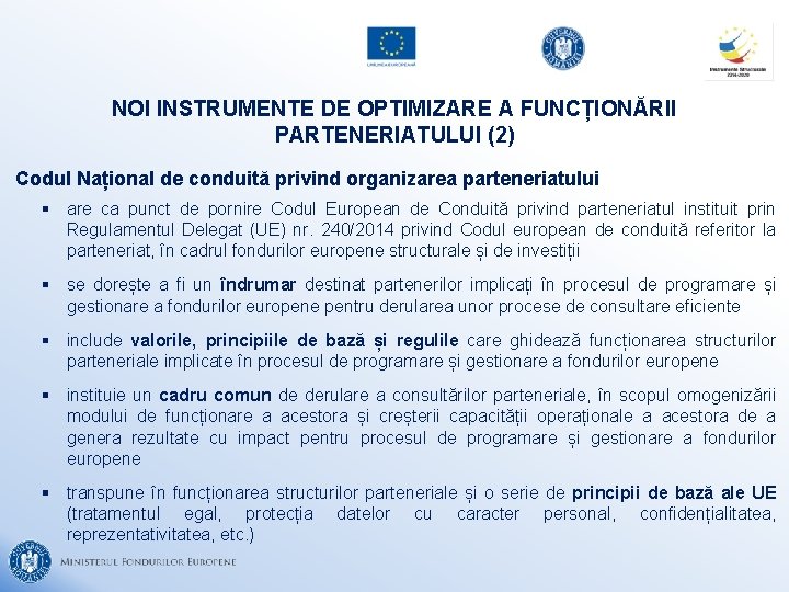 NOI INSTRUMENTE DE OPTIMIZARE A FUNCȚIONĂRII PARTENERIATULUI (2) Codul Național de conduită privind organizarea