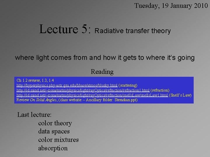 Tuesday, 19 January 2010 Lecture 5: Radiative transfer theory where light comes from and