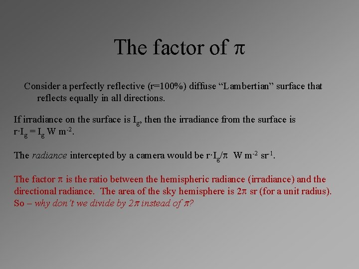 The factor of p Consider a perfectly reflective (r=100%) diffuse “Lambertian” surface that reflects