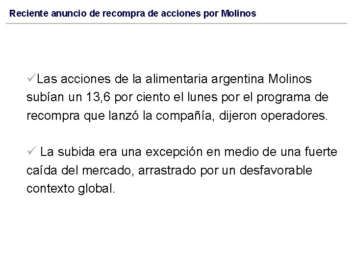 Reciente anuncio de recompra de acciones por Molinos üLas acciones de la alimentaria argentina