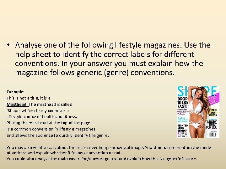 • Analyse one of the following lifestyle magazines. Use the help sheet to • Analyse one of the following lifestyle magazines. Use the help sheet to
