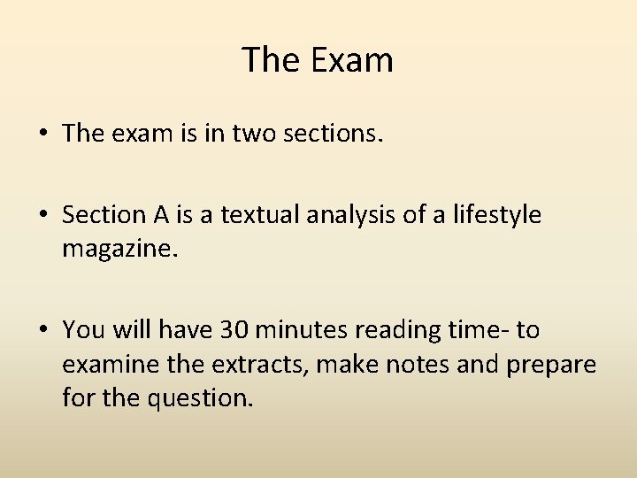 The Exam • The exam is in two sections. • Section A is a