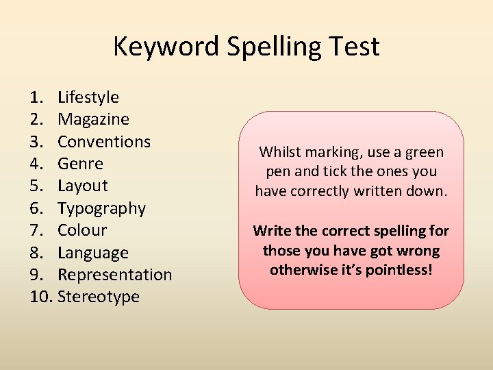 Keyword Spelling Test 1. Lifestyle 2. Magazine 3. Conventions 4. Genre 5. Layout 6.