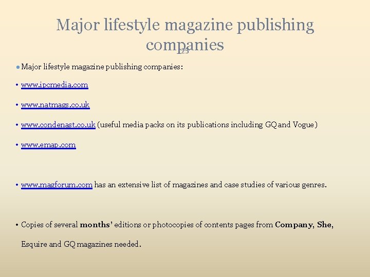 Major lifestyle magazine publishing companies 25 ● Major lifestyle magazine publishing companies: • www.