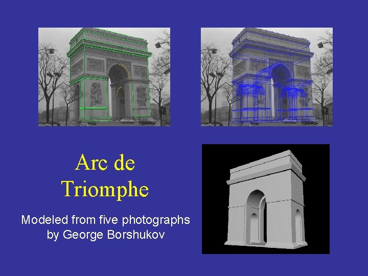 Arc de Triomphe Modeled from five photographs by George Borshukov 