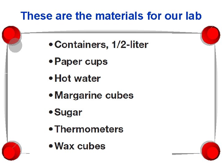 These are the materials for our lab 