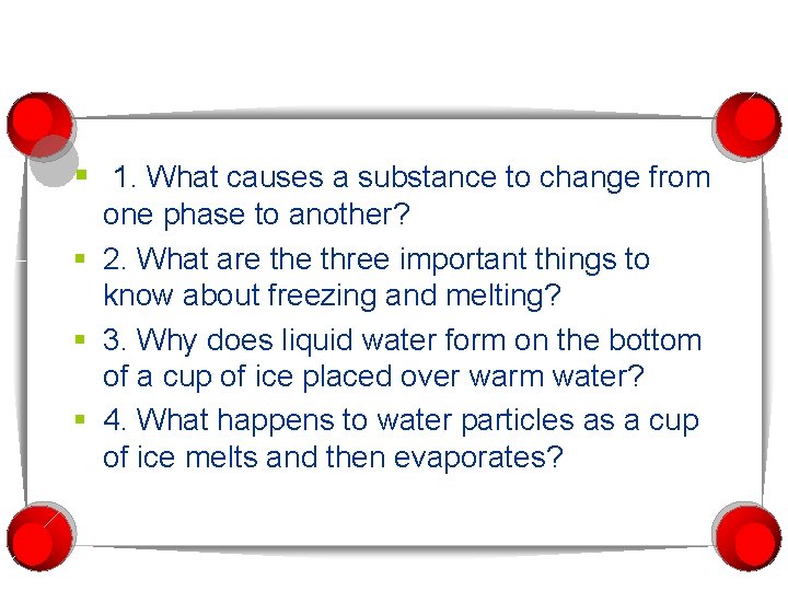 § 1. What causes a substance to change from one phase to another? §