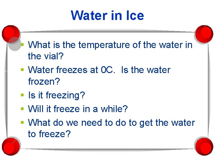 Water in Ice § What is the temperature of the water in the vial?