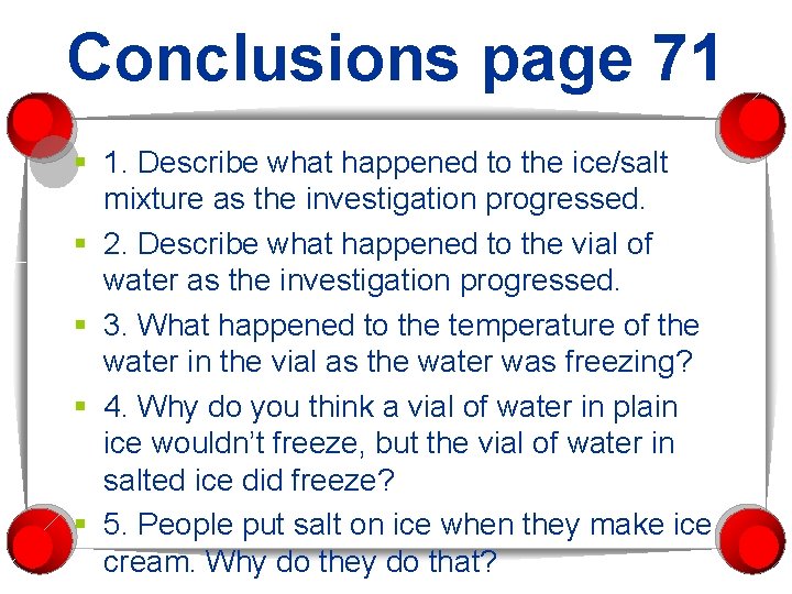 Conclusions page 71 § 1. Describe what happened to the ice/salt mixture as the