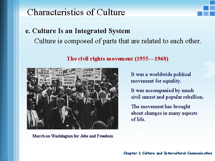 Characteristics of Culture e. Culture Is an Integrated System Culture is composed of parts
