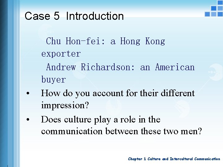 Case 5 Introduction • • Chu Hon-fei: a Hong Kong exporter Andrew Richardson: an