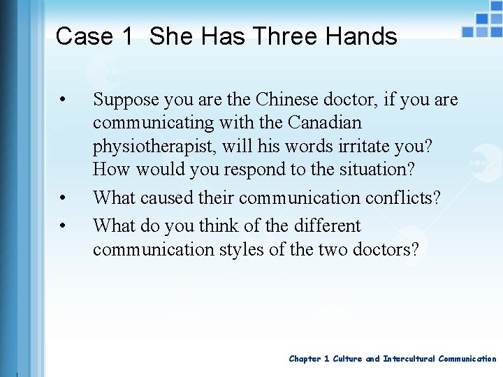 Case 1 She Has Three Hands • • • Suppose you are the Chinese