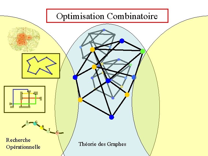 Optimisation Combinatoire T G A Recherche Opérationnelle T C Théorie des Graphes 