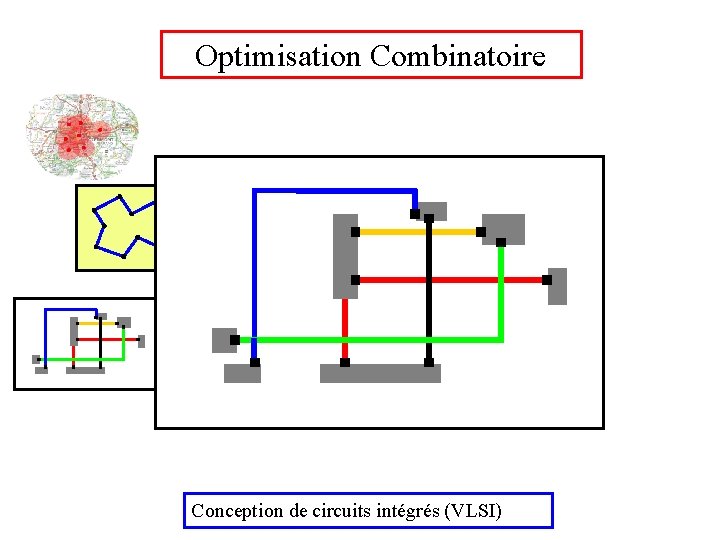 Optimisation Combinatoire Conception de circuits intégrés (VLSI) 