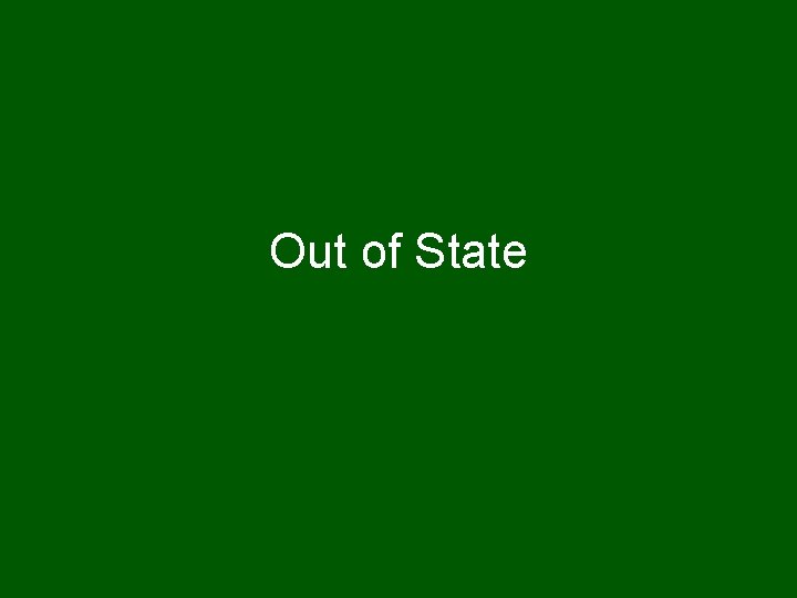 Out of State Out of State