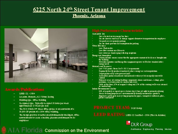 6225 North 24 th Street Tenant Improvement Phoenix, Arizona High Performance Characteristics Awards/Publications – 6225 North 24 th Street Tenant Improvement Phoenix, Arizona High Performance Characteristics Awards/Publications –