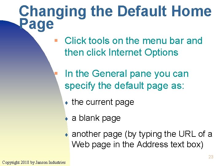 Changing the Default Home Page § Click tools on the menu bar and then