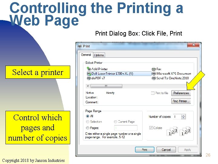 Controlling the Printing a Web Page Print Dialog Box: Click File, Print Select a