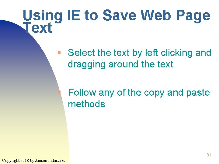 Using IE to Save Web Page Text § Select the text by left clicking