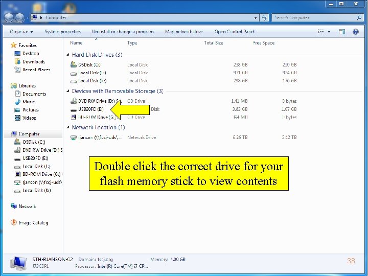 Double click the correct drive for your flash memory stick to view contents 38