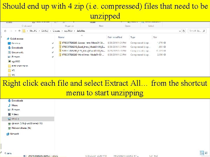 Should end up with 4 zip (i. e. compressed) files that need to be