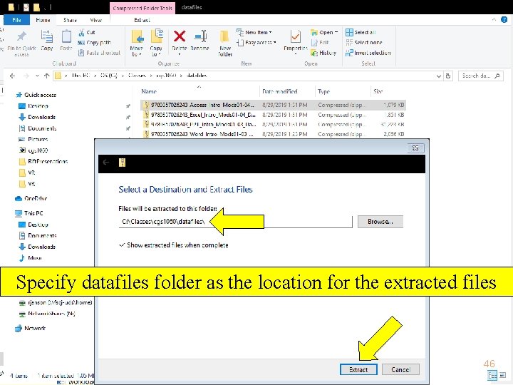 Specify datafiles folder as the location for the extracted files 46 Copyright 2018 by