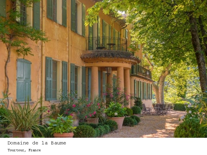 Domaine de la Baume Tourtour, France 