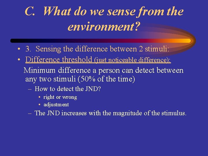 C. What do we sense from the environment? • 3. Sensing the difference between