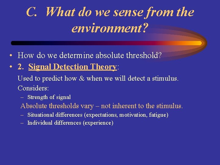 C. What do we sense from the environment? • How do we determine absolute