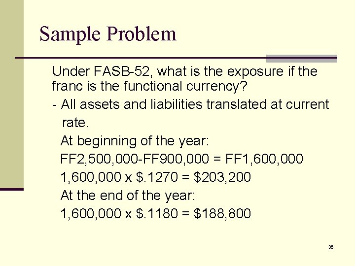 Sample Problem Under FASB-52, what is the exposure if the franc is the functional