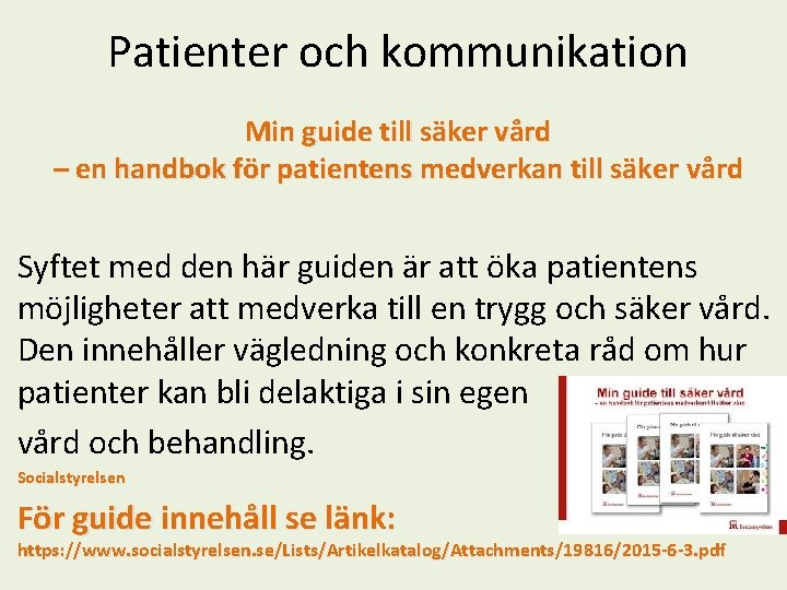 Patienter och kommunikation Min guide till säker vård – en handbok för patientens medverkan