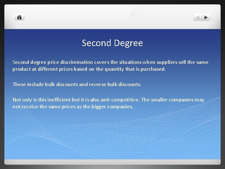Second Degree Second degree price discrimination covers the situations when suppliers sell the same