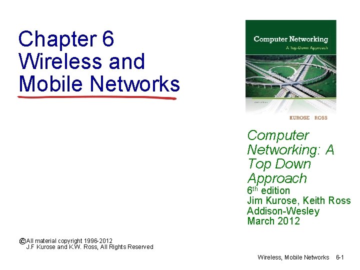 Chapter 6 Wireless and Mobile Networks Computer Networking: A Top Down Approach 6 th