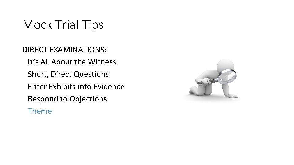 Mock Trial Tips DIRECT EXAMINATIONS: It’s All About the Witness Short, Direct Questions Enter Mock Trial Tips DIRECT EXAMINATIONS: It’s All About the Witness Short, Direct Questions Enter