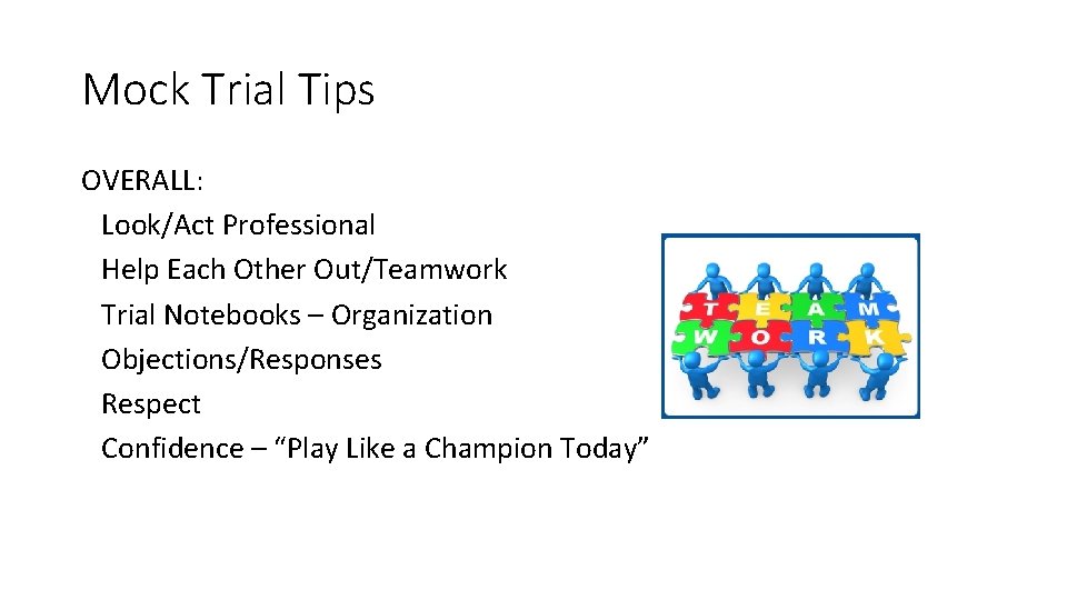 Mock Trial Tips OVERALL: Look/Act Professional Help Each Other Out/Teamwork Trial Notebooks – Organization Mock Trial Tips OVERALL: Look/Act Professional Help Each Other Out/Teamwork Trial Notebooks – Organization