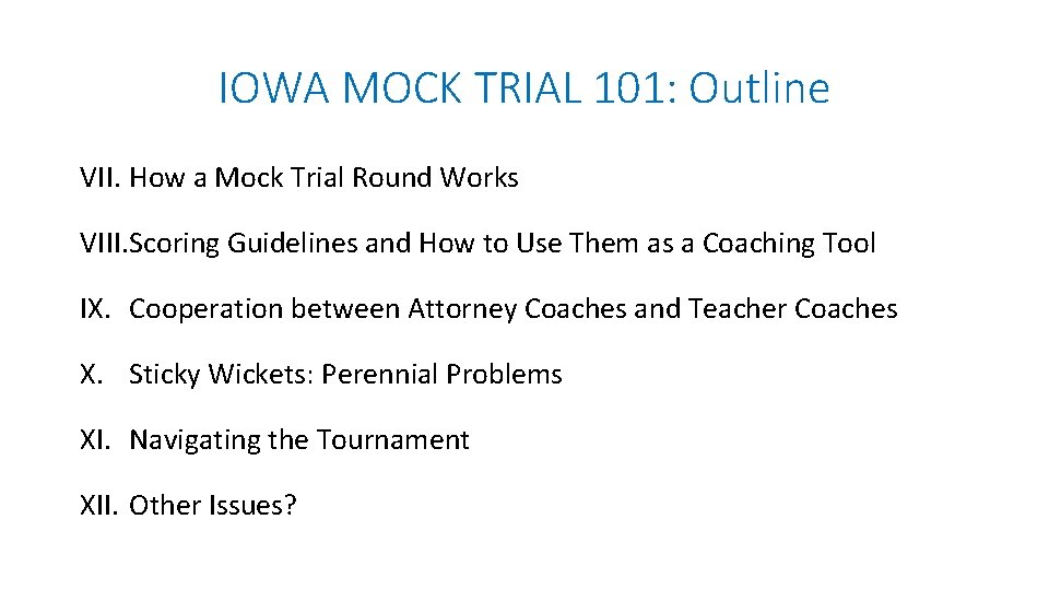 IOWA MOCK TRIAL 101: Outline VII. How a Mock Trial Round Works VIII. Scoring IOWA MOCK TRIAL 101: Outline VII. How a Mock Trial Round Works VIII. Scoring