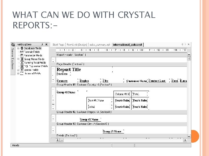 WHAT CAN WE DO WITH CRYSTAL REPORTS: - 