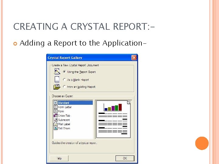 CREATING A CRYSTAL REPORT: Adding a Report to the Application- 