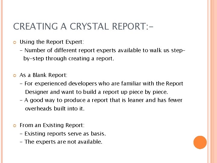 CREATING A CRYSTAL REPORT: Using the Report Expert: - Number of different report experts