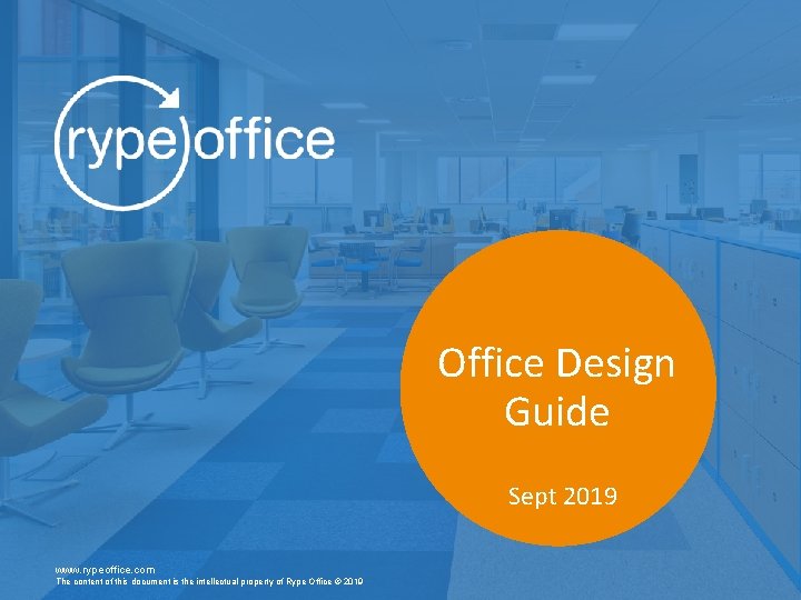  Office Design Guide Sept 2019 www. rypeoffice. com The content of this document