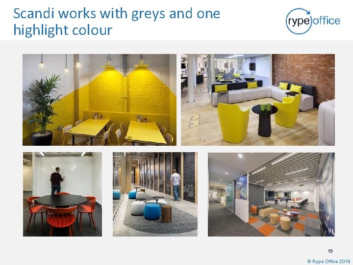 Scandi works with greys and one highlight colour 19 © Rype Office 2019 
