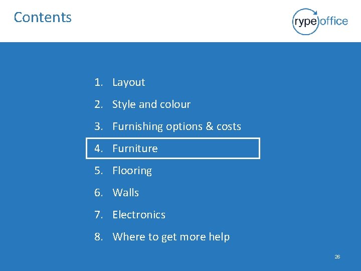 Contents 1. Layout 2. Style and colour 3. Furnishing options & costs 4. Furniture