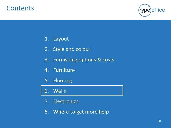 Contents 1. Layout 2. Style and colour 3. Furnishing options & costs 4. Furniture