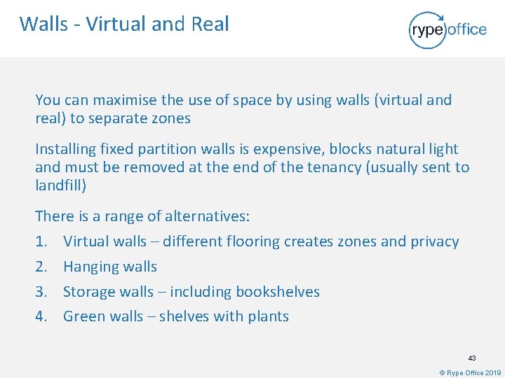 Walls - Virtual and Real You can maximise the use of space by using